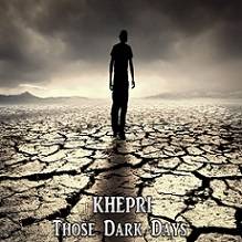 Khepri : Those Dark Days